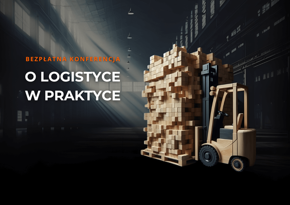 Bezpłatna konferencja dla logistyków pt. 